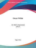 Oscar Wilde: An Idler's Impression 143701996X Book Cover