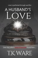 A HUSBAND'S LOVE 1704696623 Book Cover