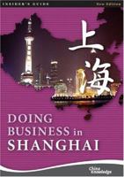 Doing Business in Shanghai 9814163015 Book Cover