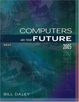 Computers Are Your Future Brief 2005 Edition (7th Edition) 0131139797 Book Cover