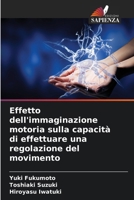 Effetto dell'immaginazione motoria sulla capacità di effettuare una regolazione del movimento 6207379047 Book Cover