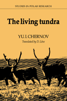 The Living Tundra (Studies in Polar Research) 0521357543 Book Cover