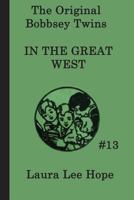 Bobbsey Twins (13): Visit to the Great West (Bobbsey Twins) 0448080133 Book Cover