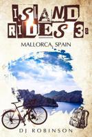 Island Rides 3: Mallorca, Spain 1723839736 Book Cover