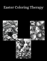 Easter Colouring Therapy: Beautiful coloring pages to ease your mind and relax your soul B0BT6VLK57 Book Cover