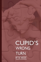 Cupid's Wrong Turn B09F1KP8NT Book Cover