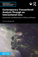Contemporary Transactional Analysis Through an Intersectional Lens: Deconstruction and Reconstruction of Theory and Practice (Innovations in Transactional Analysis: Theory and Practice) 1032834560 Book Cover