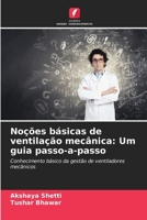 Noções básicas de ventilação mecânica: Um guia passo-a-passo (Portuguese Edition) 6208259266 Book Cover