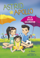 Astrid and Apollo and the Soccer Celebration 1515861333 Book Cover