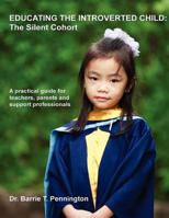 Educating the Introverted Child: The Silent Cohort 1475169353 Book Cover