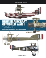 British Aircraft of World War I: 1914-18 1838864784 Book Cover