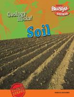 Soil (Geology Rocks!) 1410927539 Book Cover