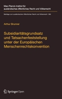 Subsidiaritätsgrundsatz und Tatsachenfeststellung unter der Europäischen Menschenrechtskonvention: Analyse der Rechtsprechung zu Art. 3 EMRK (Beiträge ... Recht und Völkerrecht, 283) 3662588862 Book Cover