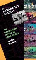 A Hazardous Inquiry: The <i>Rashomon</i> Effect at Love Canal 0674748336 Book Cover