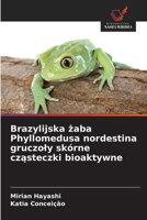 Brazylijska zaba Phyllomedusa nordestina gruczoly skórne czasteczki bioaktywne (Polish Edition) 6209708439 Book Cover