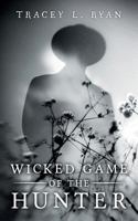 Wicked Game of the Hunter 1544794045 Book Cover