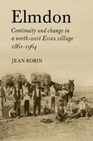 Elmdon: Continuity and Change in a North-West Essex Village 18611964: Continuity and Change in a North-west Essex Village 1861-1964 0521081106 Book Cover