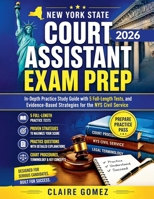 New York State Court Assistant Exam Prep 2026: In-Depth Practice Study Guide with 5 Full-Length Tests, and Evidence-Based Strategies for the NYS Civil Service B0GY1WW1WZ Book Cover