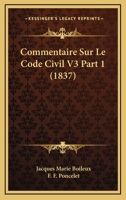 Commentaire Sur Le Code Civil V3 Part 1 (1837) 1167671821 Book Cover