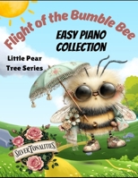 Flight of the Bumble Bee Easy Piano Collection Little Pear Tree Series B09Y4PSWP7 Book Cover