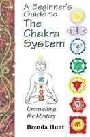 A Beginner's Guide to the Chakra System 1484973062 Book Cover