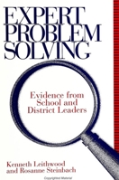 Expert Problem Solving: Evidence from School and District Leaders (S U N Y Series on Educational Leadership) 0791421082 Book Cover
