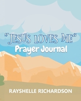 "Jesus Loves Me": Prayer Journal 1964982715 Book Cover