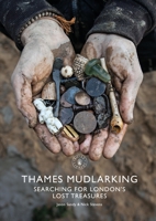 Mudlarking: Treasures of the River Thames 1784424323 Book Cover