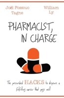 Pharmacist, in Charge: The prescribed HACKS to dispense a fulfilling career that pays well null Book Cover