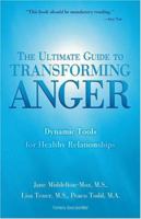The Ultimate Guide to Transforming Anger: Dynamic Tools for Healthy Relationships 0757302629 Book Cover