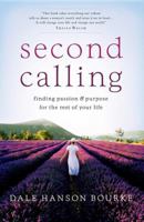 Second Calling: Finding Passion & Purpose for the Rest of Your Life 1591453321 Book Cover
