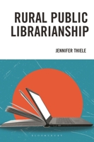 Rural Public Librarianship B0DWG3GYCD Book Cover