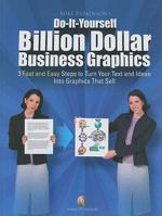 Do-It-Yourself Billion Dollar Business Graphics 1604616180 Book Cover