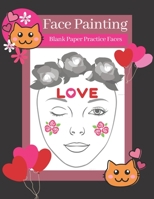 Cute Kitty Cat & Heart Balloons Cover Face Painting Blank Paper Practice Faces Pages Kid's Activity Book for Young Girls: Accessory Supplies ... Painting Kids Activity Book for Children) 167169094X Book Cover