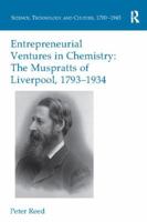 Entrepreneurial Ventures in Chemistry: The Muspratts of Liverpool, 1793-1934 1472449789 Book Cover