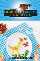 Healthy Habits for Kids 1732647127 Book Cover