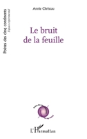 Le bruit de la feuille (Poètes Des Cinq Continents) (French Edition) 2336487217 Book Cover
