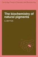 The Biochemistry of Natural Pigments 0521105315 Book Cover