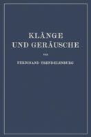 Klange Und Gerausche: Methoden Und Ergebnisse Der Klangforschung . Schallwahrnehmung Grundlegende Fragen Der Klangubertragung 3642904742 Book Cover