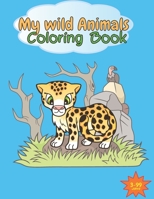 My wild Animals Coloring Book: Great zoo animal coloring book for children from 3 years I Cute children's coloring book full of animals in 8,5x11 Inch ... girls I for motor skills and concentration B08Q9W9M7N Book Cover