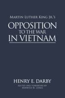 Martin Luther King Jr.'s Opposition to the War in Vietnam 1532047398 Book Cover