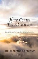 Here Comes the Dreamer: How to Dream Through Life's Disappointments 1640884017 Book Cover