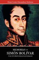 Memorias de Simon Bolivar y de Sus Principales Generales 1456545647 Book Cover