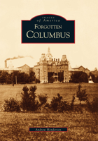 Forgotten Columbus 0738519618 Book Cover