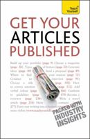 Get Your Articles Published: A Teach Yourself Guide 0071747524 Book Cover