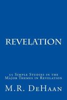 Revelation: 35 Simple Studies in the Major Themes in Revelation 1512090123 Book Cover