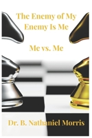The Enemy of My Enemy is Me: Me vs. Me B0FSLLJ9W2 Book Cover