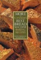 More of Canada's Best Bread Machine Baking Recipes 0778800253 Book Cover