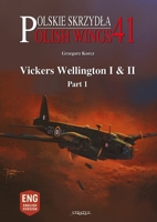 Polish Wings No. 41 Vickers Wellington I & II pt. 1 8368377196 Book Cover