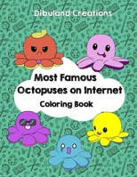 Most Famous Octopuses On Internet Coloring Book: animals coloring book for boys and girs aged 3-10, a great gift from toddlers, Preschoolers or Kids t B08VVQ4WGM Book Cover